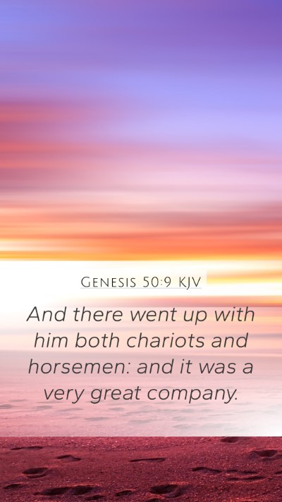 Genesis 50:9 Explained