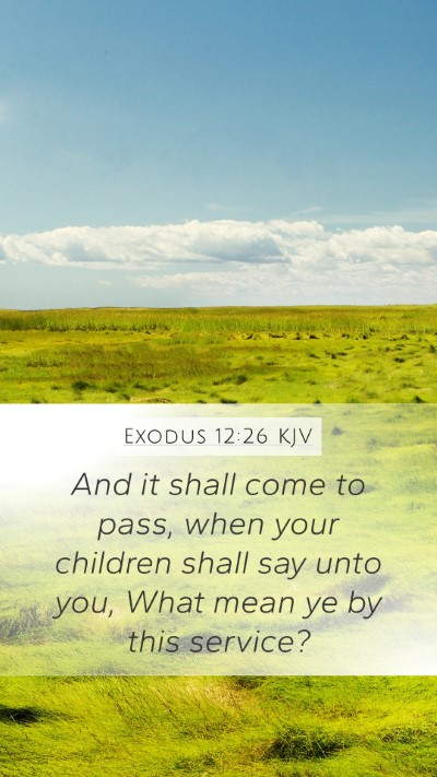 Exodus 12:26 Explained