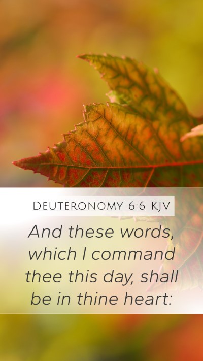 Deuteronomy 6:6 Explained