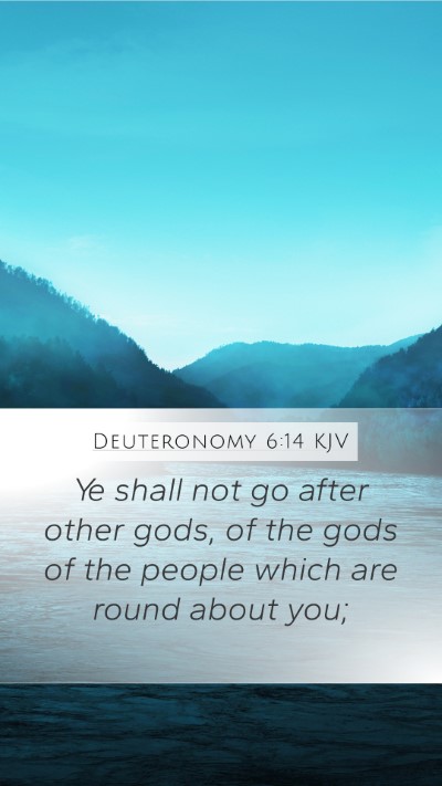 Deuteronomy 6:14 Explained