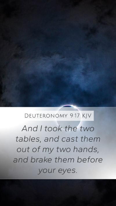 Deuteronomy 9:17 Explained