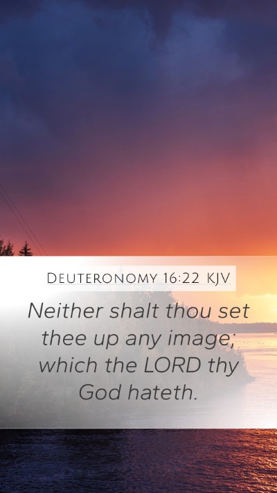 Deuteronomy 16:22 Explained