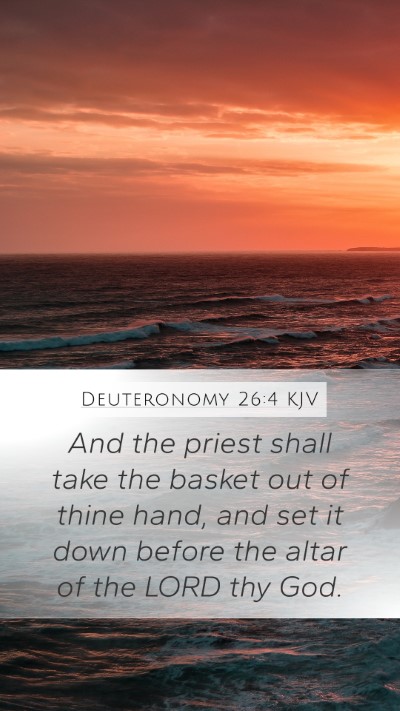 Deuteronomy 26:4 Explained