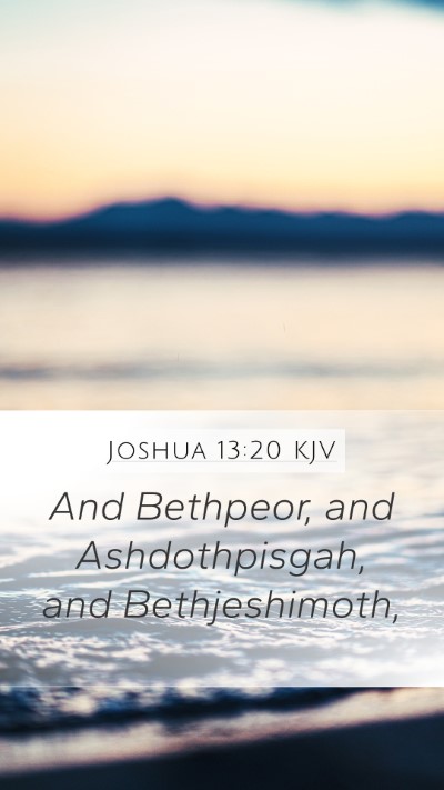 Joshua 13:20 Explained