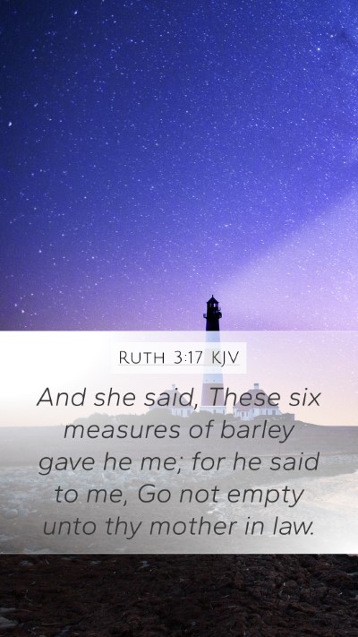 Ruth 3:17 Explained