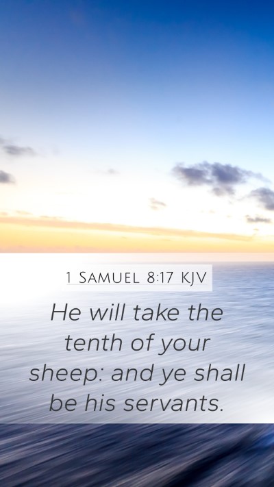 1 Samuel 8:17 Explained