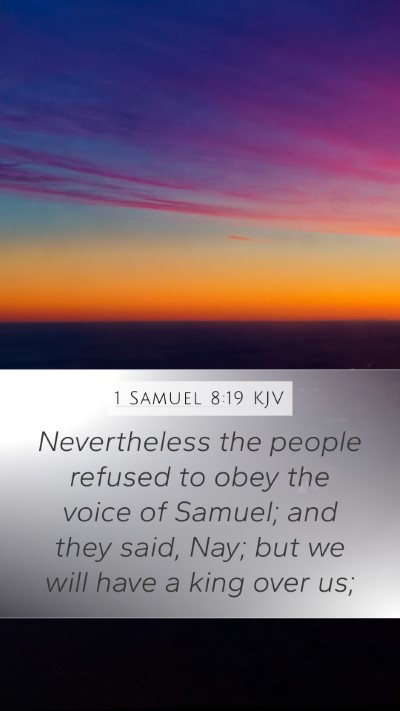 1 Samuel 8:19 Explained