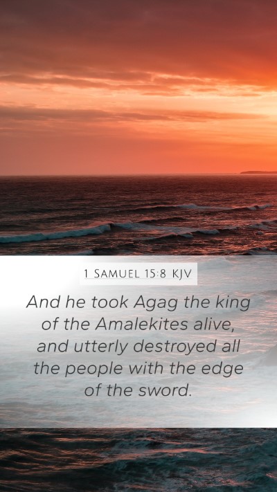 1 Samuel 15:8 Explained