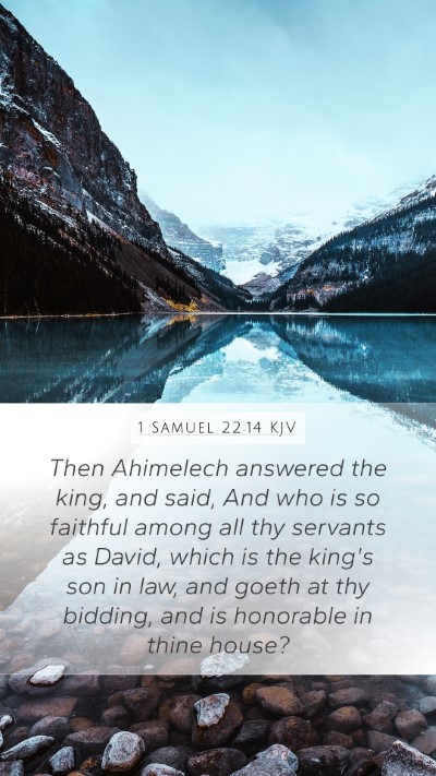 1 Samuel 22:14 Explained