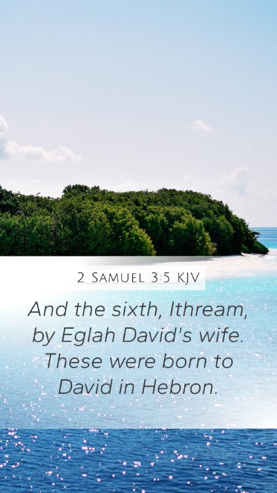 2 Samuel 3:5 Explained