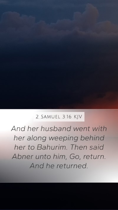 2 Samuel 3:16 Explained