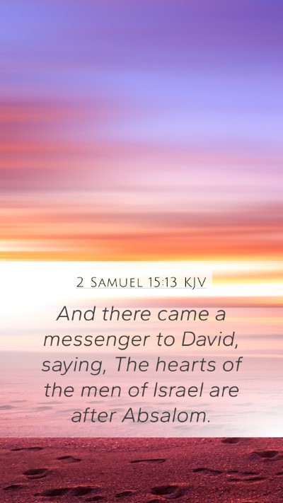 2 Samuel 15:13 Explained