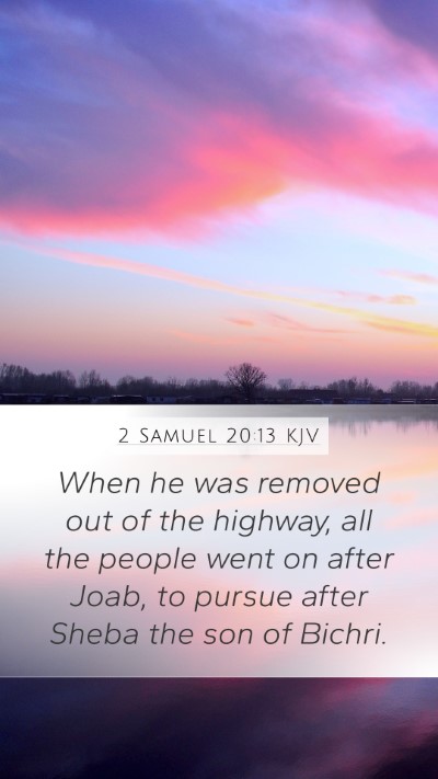 2 Samuel 20:13 Explained