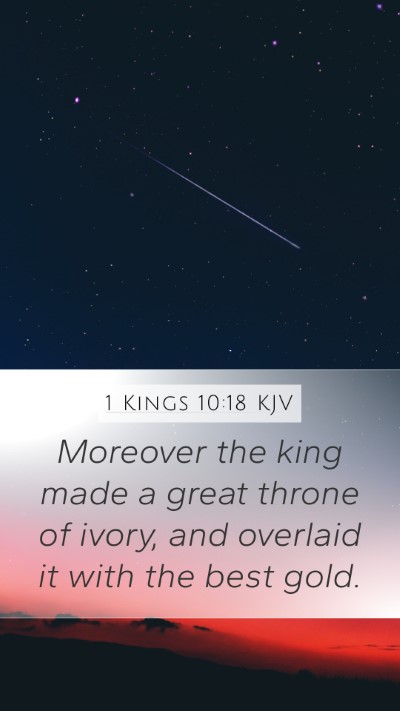 1 Kings 10:18 Explained