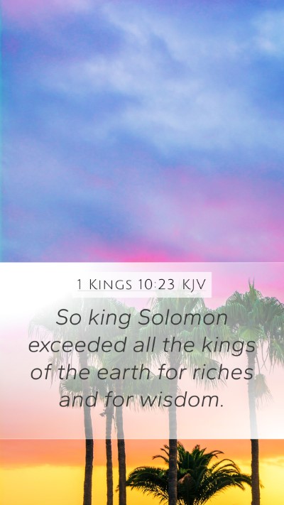 1 Kings 10:23 Explained