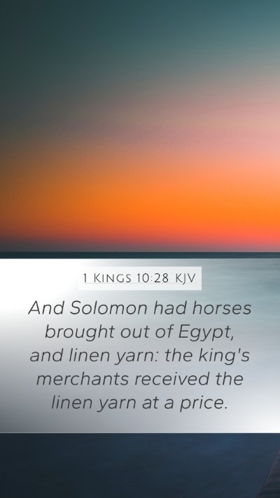 1 Kings 10:28 Explained