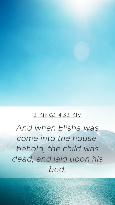 2 Kings 4:32 Explained