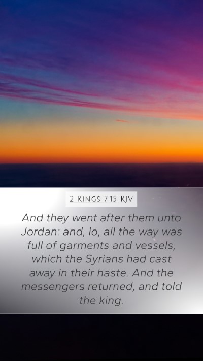 2 Kings 7:15 Explained