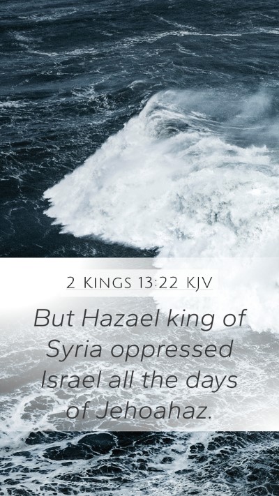 2 Kings 13:22 Explained