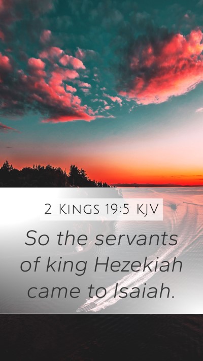 2 Kings 19:5 Explained