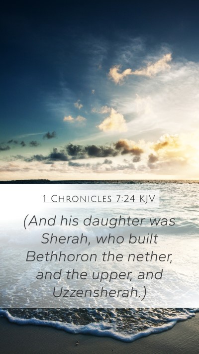 1 Chronicles 7:24 Explained