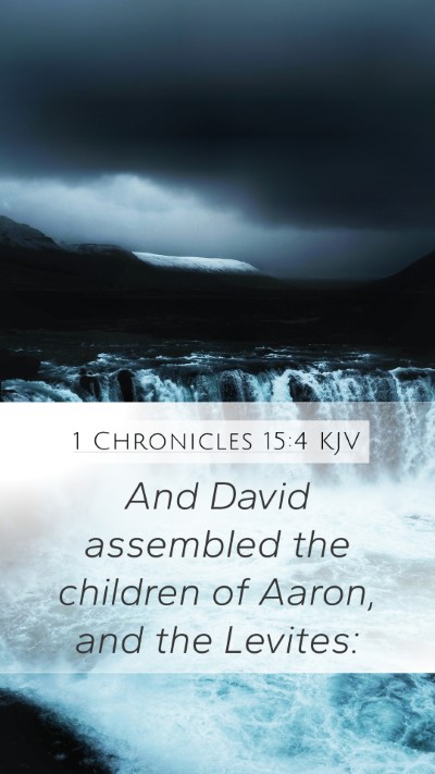 1 Chronicles 15:4 Explained