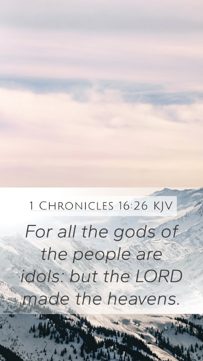 1 Chronicles 16:26 Explained