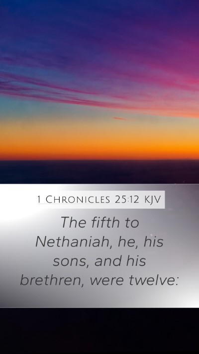 1 Chronicles 25:12 Explained