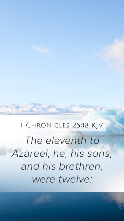 1 Chronicles 25:18 Explained