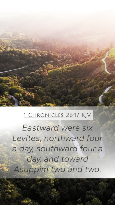 1 Chronicles 26:17 Explained