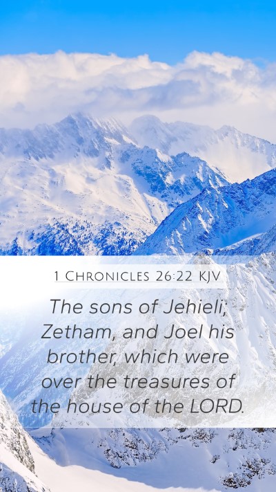 1 Chronicles 26:22 Explained