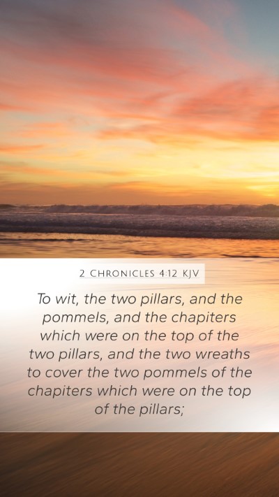 2 Chronicles 4:12 Explained