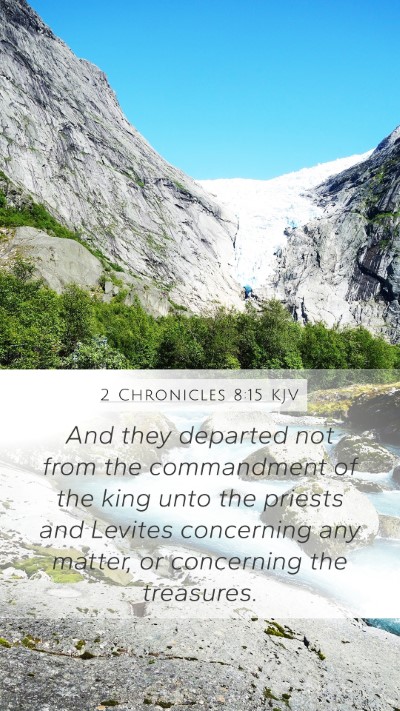 2 Chronicles 8:15 Explained