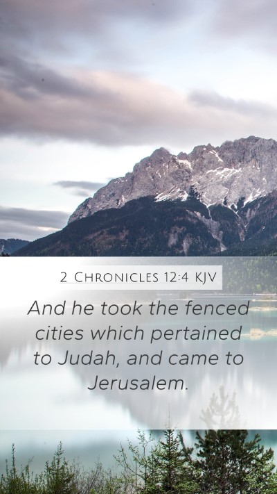 2 Chronicles 12:4 Explained