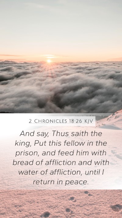 2 Chronicles 18:26 Explained