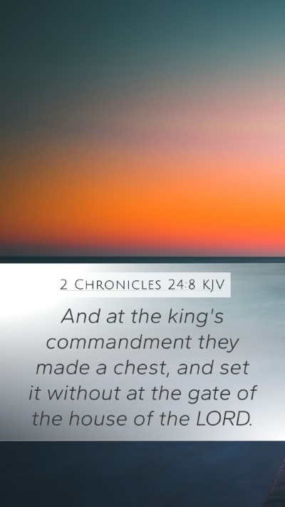 2 Chronicles 24:8 Explained