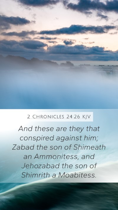 2 Chronicles 24:26 Explained