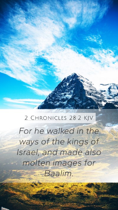 2 Chronicles 28:2 Explained