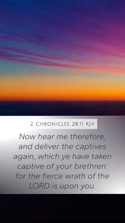 2 Chronicles 28:11 Explained