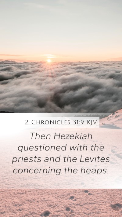 2 Chronicles 31:9 Explained