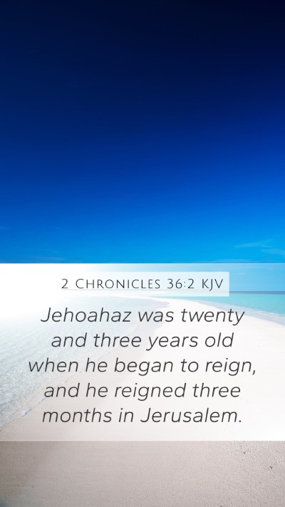 2 Chronicles 36:2 Explained