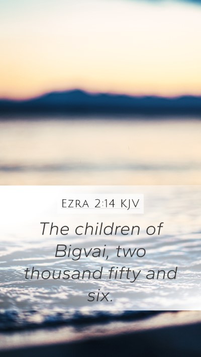 Ezra 2:14 Explained