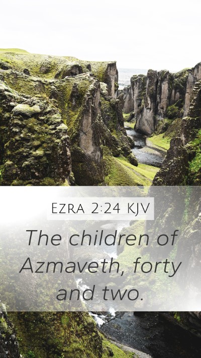 Ezra 2:24 Explained