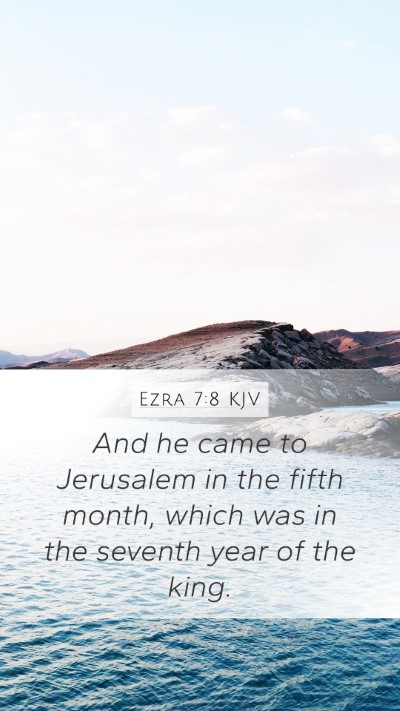 Ezra 7:8 Explained