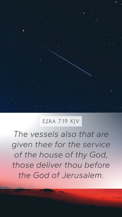 Ezra 7:19 Explained