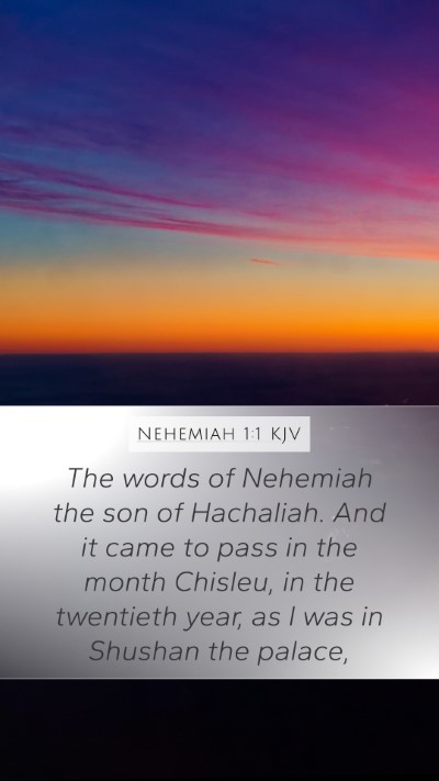 Nehemiah 1:1 Explained