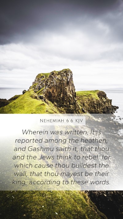 Nehemiah 6:6 Explained