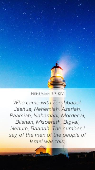 Nehemiah 7:7 Explained