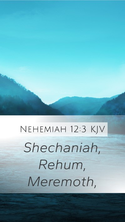 Nehemiah 12:3 Explained