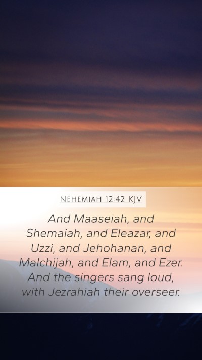 Nehemiah 12:42 Explained